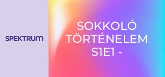 Sokkoló történelem S1E1 - Robbantások