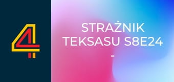 Strażnik Teksasu S8E24 - Weselne dzwony, część 1.