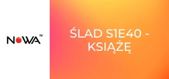 Ślad S1E40 - Książę na białym koniu