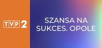 Szansa na sukces. Opole 2026 E5 - Kasia Stankiewicz