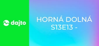 Horná Dolná S13E13 - Svadba snov