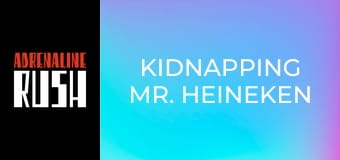 Kidnapping Mr. Heineken