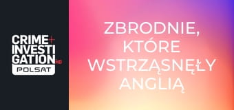 Zbrodnie, które wstrząsnęły Anglią S6E5 - Morderstwa na wrzosowiskach
