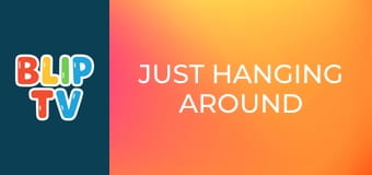 Just hanging around Just hanging around