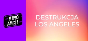 Destrukcja Los Angeles