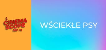Wściekłe psy