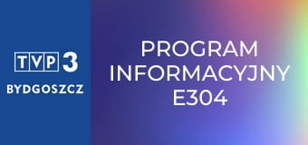Program informacyjny E304