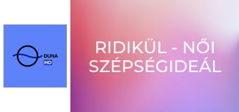 Ridikül - Női szépségideál változása a 19. századtól napjainkig