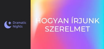 Hogyan írjunk szerelmet