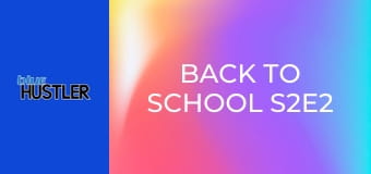 Back To School S2E2