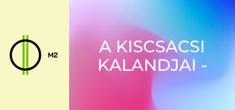 A kiscsacsi kalandjai - A Kiscsacsi ismerkedik