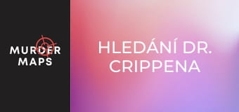 Hledání Dr. Crippena