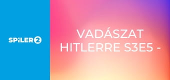 Vadászat Hitlerre S3E5 - 50 méter mélyen