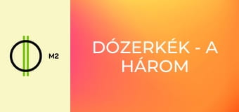 Dózerkék - A három próba