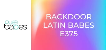 Backdoor Latin Babes E375