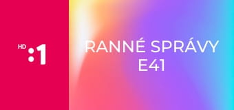 Ranné správy E41