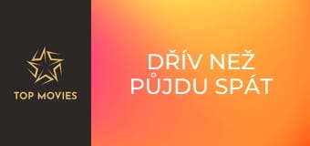 Dřív než půjdu spát