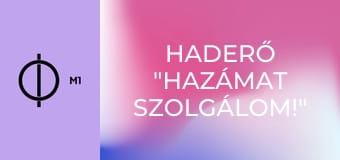 hadERŐ "Hazámat szolgálom!"