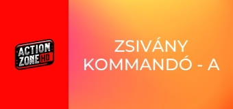 Zsivány kommandó - A vadászat