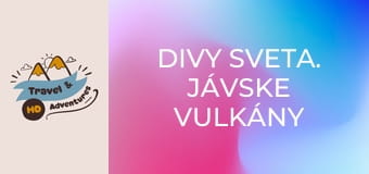 Divy sveta. Jávske vulkány