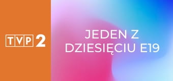 Jeden z dziesięciu E19