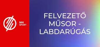 Felvezető műsor - Labdarúgás