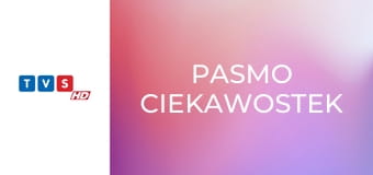 Pasmo ciekawostek Pasmo ciekawostek
