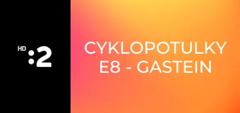 Cyklopotulky E8 - Gastein