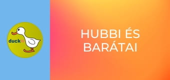 Hubbi és barátai Hubbi és barátai