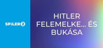 Hitler felemelkedése és bukása E4