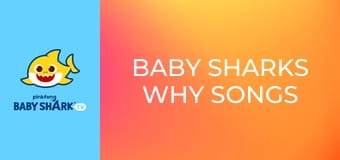Baby Sharks WHY Songs