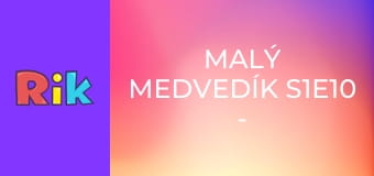 Malý medvedík S1E10 - Kačička opatrovateľka / Kapela malého medvedíka / Rybník hopkajúcich žabiek