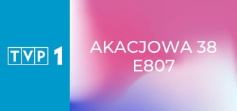 Akacjowa 38 E807