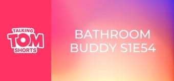 Bathroom Buddy S1E54 Bathroom Buddy S1E54