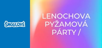 Lenochova pyžamová párty / Šmoulomobilový závod