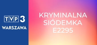 Kryminalna siódemka E2295