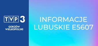 Informacje lubuskie E5607