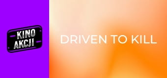 Driven to Kill