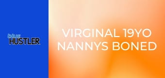 Virginal 19YO Nannys Boned