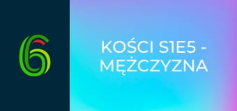 Kości S1E5 - Mężczyzna w niedźwiedziu