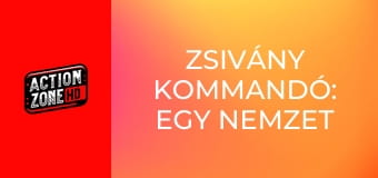 Zsivány kommandó: Egy nemzet halála