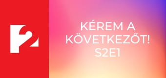 Kérem a következőt! S2E1 - Kacsa-lap