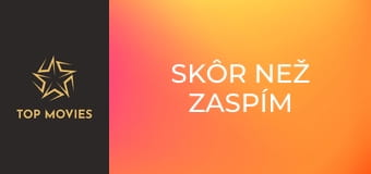 Skôr než zaspím