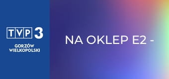 Na oklep E2 - Odważna Pastylka