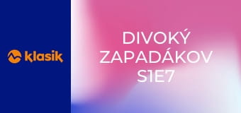 Divoký Zapadákov S1E7