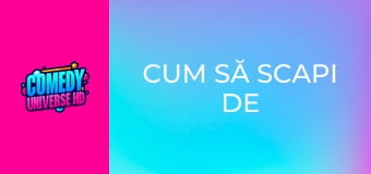 Cum să scapi de un tip în 10 zile