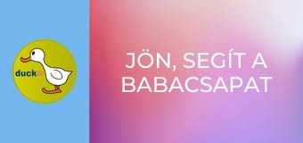 Jön, segít a Babacsapat Jön, segít a Babacsapat