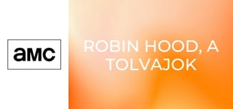 Robin Hood, a tolvajok fejedelme Robin Hood, a tolvajok fejedelme