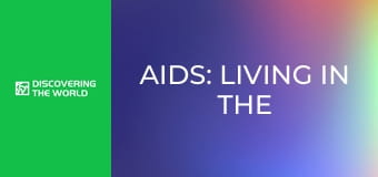 AIDS: Living in the Shadows