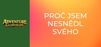 Proč jsem nesnědl svého taťku